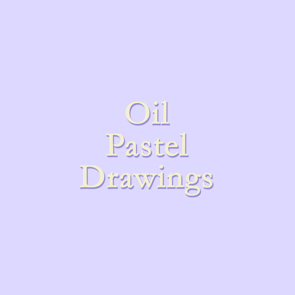 Oil Pastel Drawings