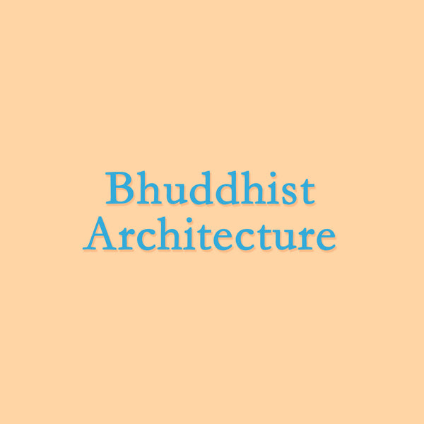 Buddhist Architechture