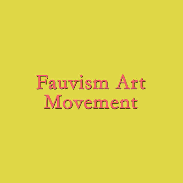 Fauvism Art Movement